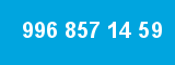 996 857 14 59